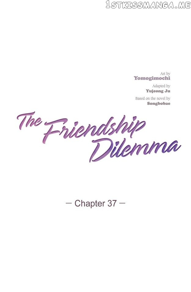 The Friendship Dilemma - Chapter 37