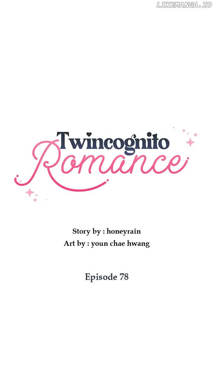 Twincognito Romance - Chapter 78