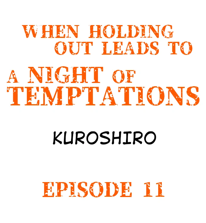 When Holding Out Leads To A Night Of Temptations - Chapter 11