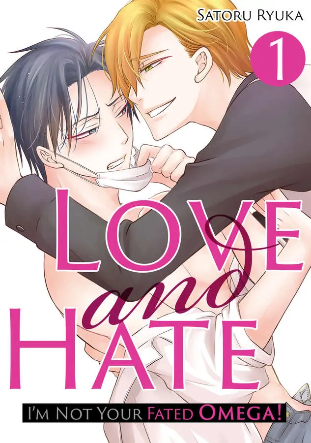 Love And Hate: I'm Not Your Fated Omega! - Chapter 1