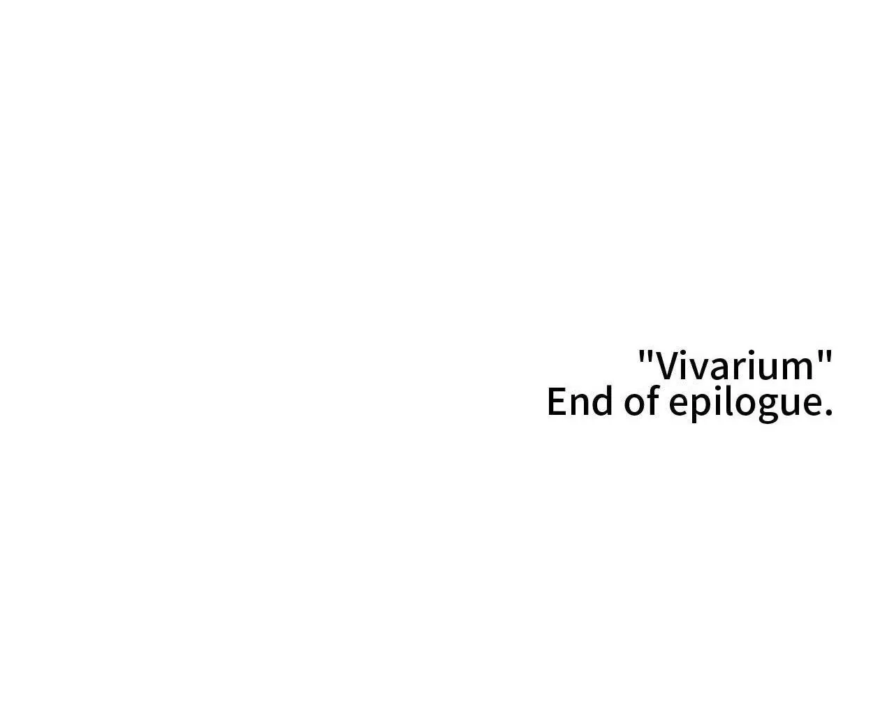 Vivarium - Chapter (End) : Epilogue