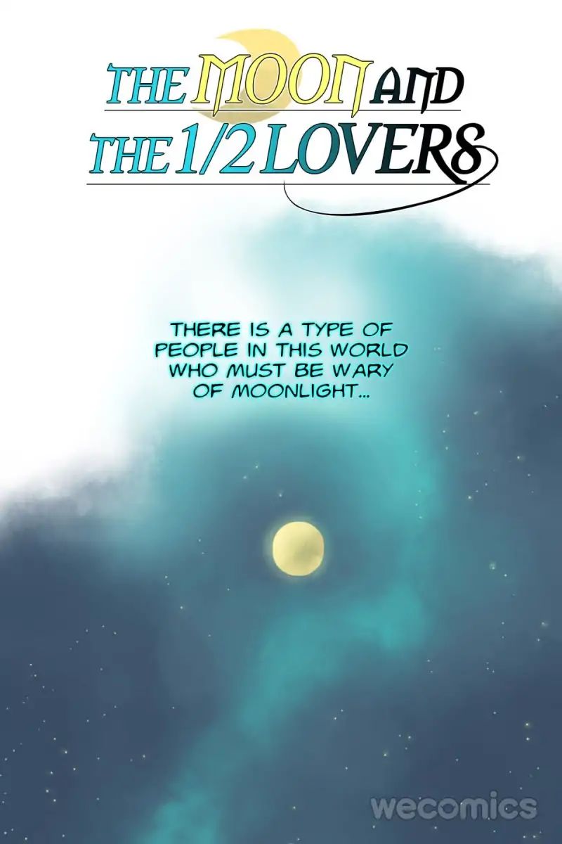 The Moon And The 1/2 Lovers - Chapter 1