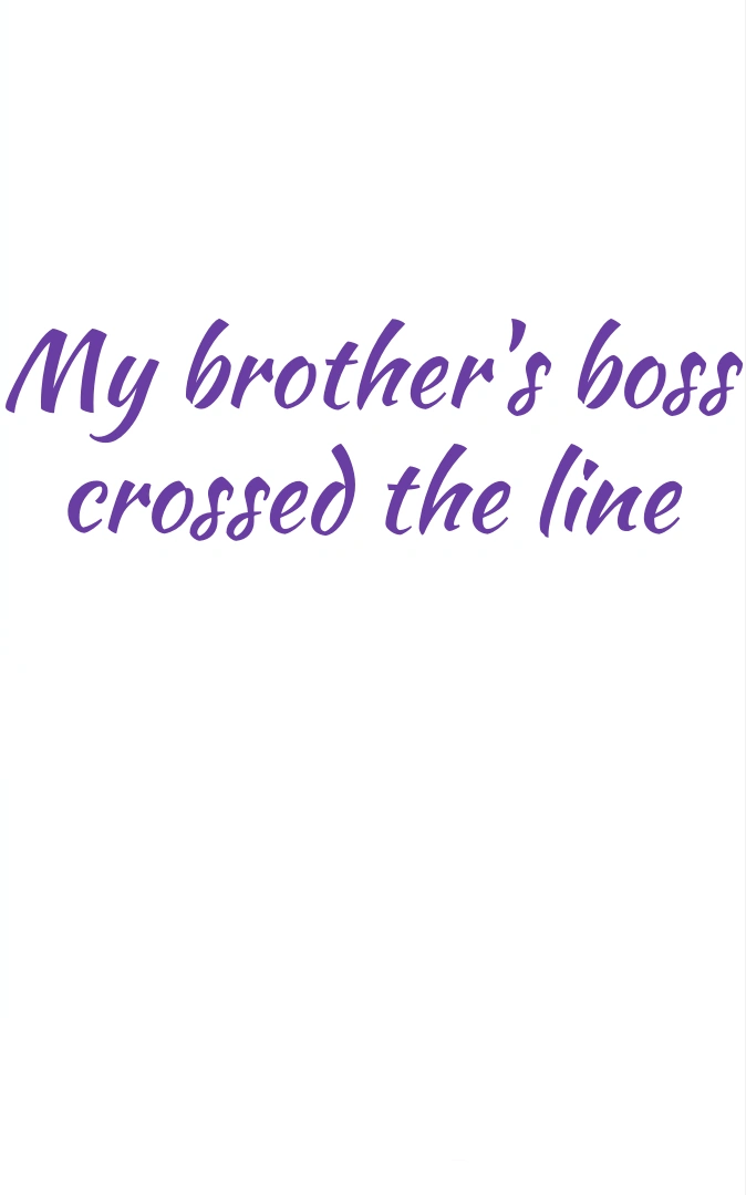 My Brother’s Boss Crossed The Line - Chapter 6