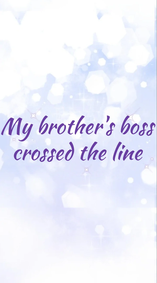 My Brother’s Boss Crossed The Line - Chapter 10