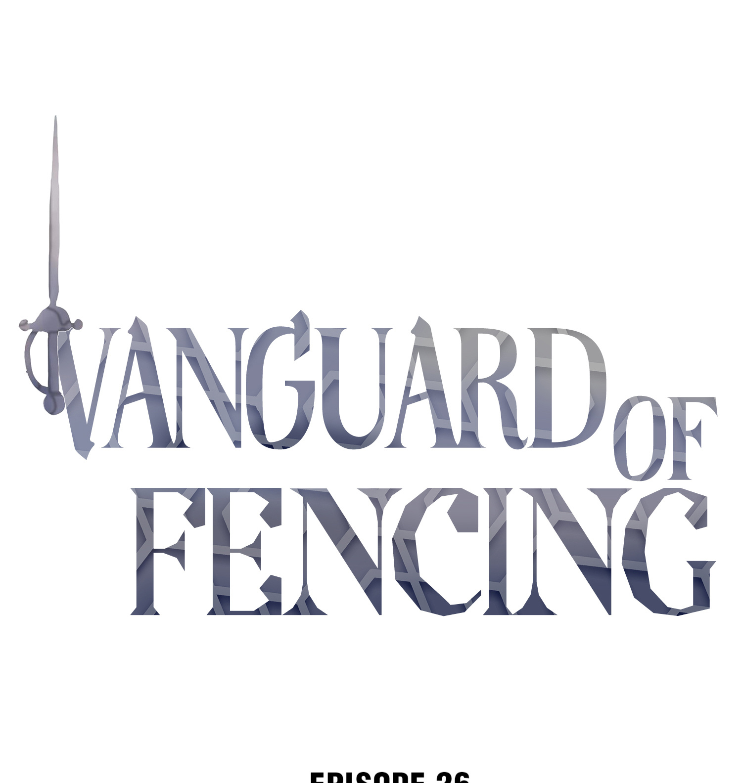 Vanguard Of Fencing - Chapter 26: The Glory Of Fencing