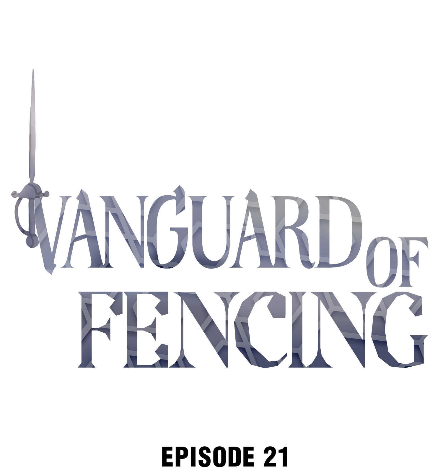 Vanguard Of Fencing - Chapter 21: Yours Only