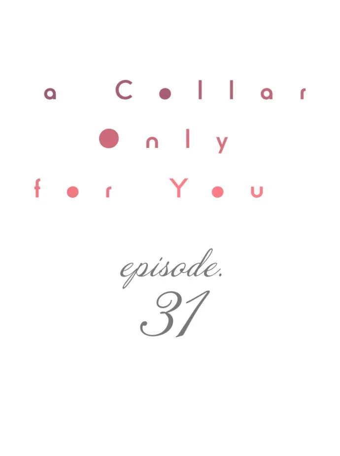 A Collar Only For You - Chapter 31