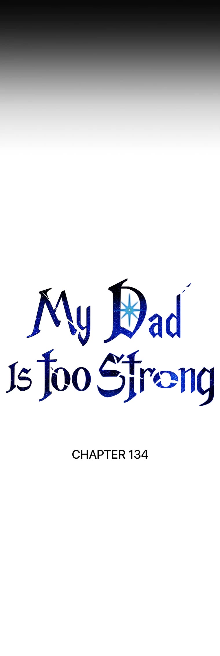 My Dad Is Too Strong - Chapter 134