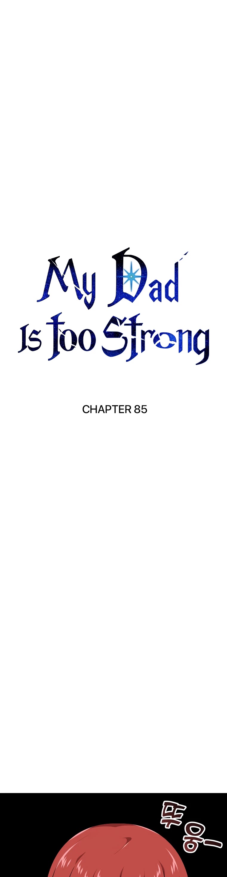 My Dad Is Too Strong - Chapter 85