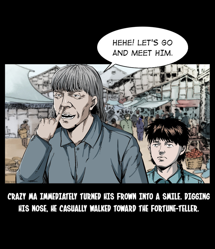 A Collection Of Peculiar Happenings - Chapter 58: Crazy Ma's Unofficial Biography: "Crazy Ma's Fight Against The Fortune-Teller" Part 1