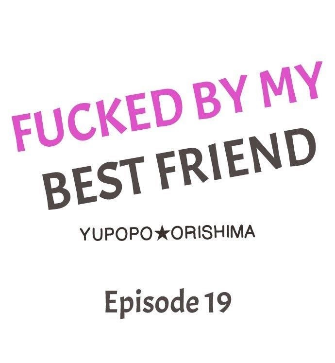 Fucked By My Best Friend - Chapter 19