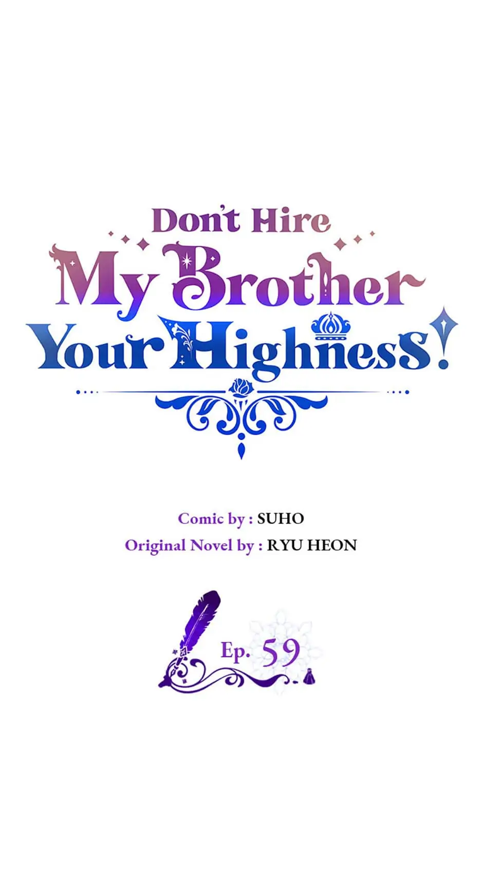 Don't Hire My Brother, Your Highness! - Chapter 59