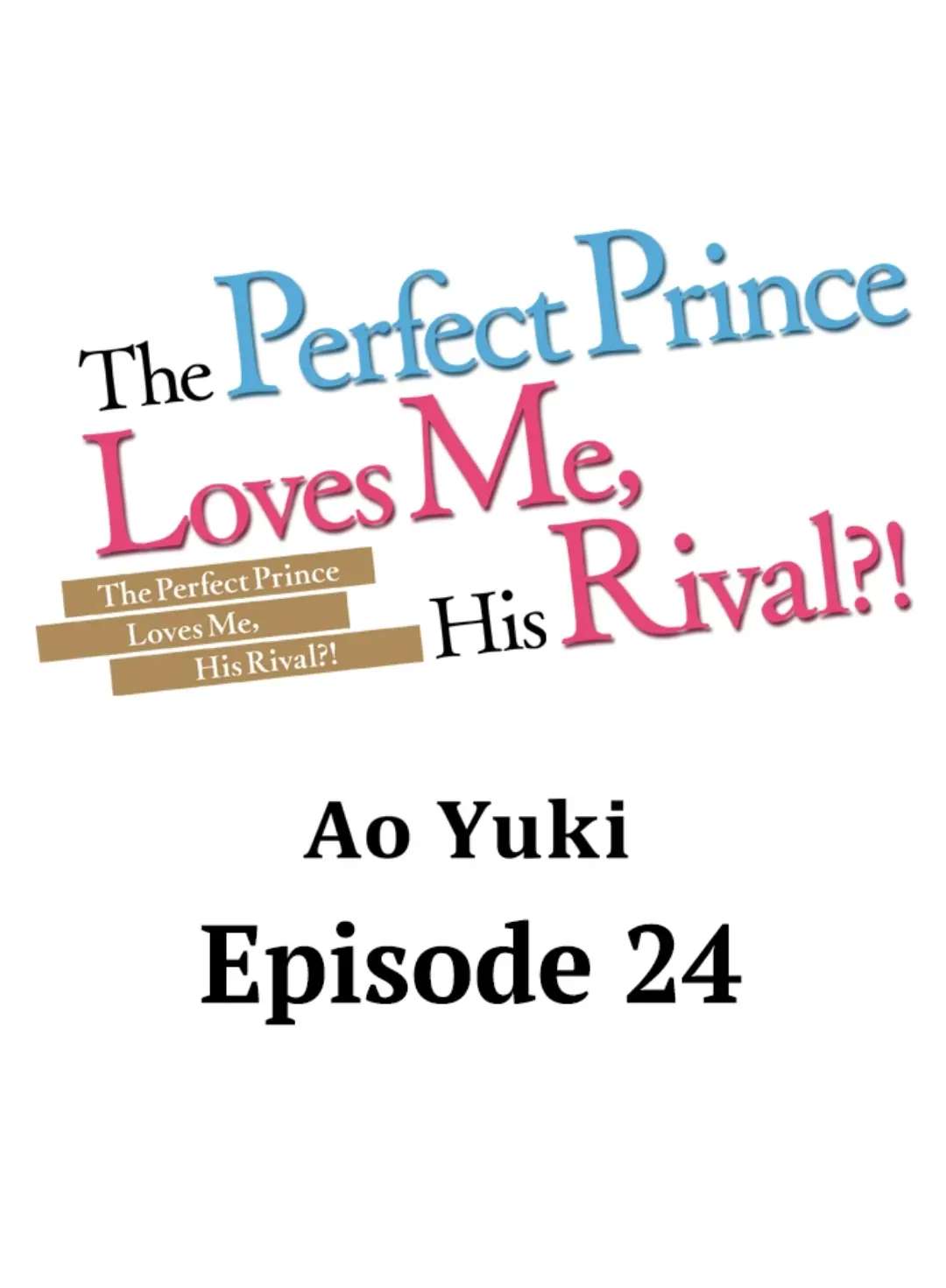 The Perfect Prince Loves Me, His Rival?! - Chapter 24