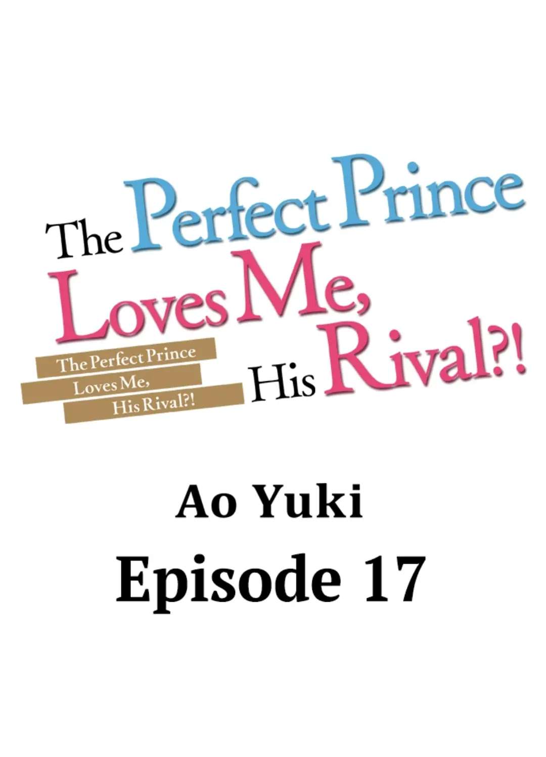 The Perfect Prince Loves Me, His Rival?! - Chapter 17