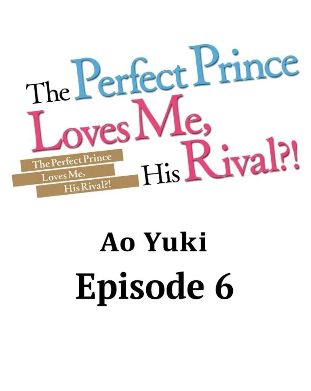 The Perfect Prince Loves Me, His Rival?! - Chapter 6