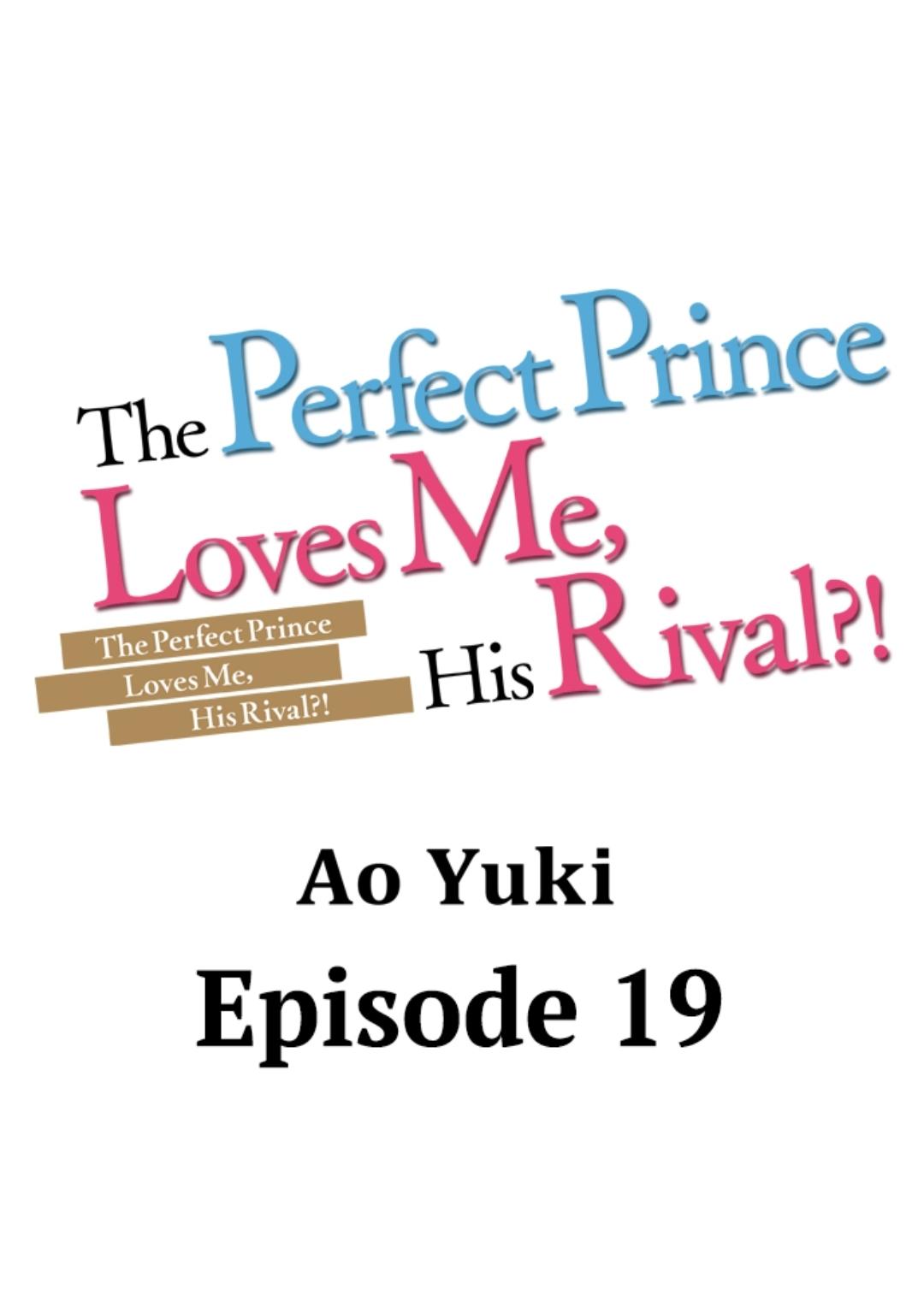 The Perfect Prince Loves Me, His Rival?! - Chapter 19