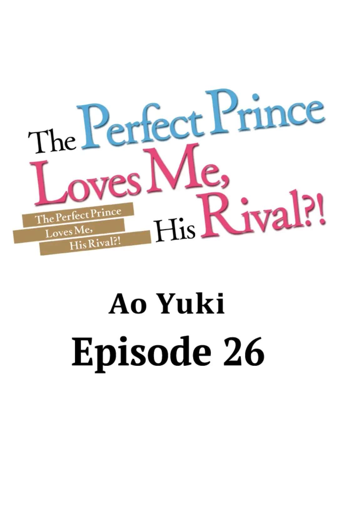 The Perfect Prince Loves Me, His Rival?! - Chapter 26