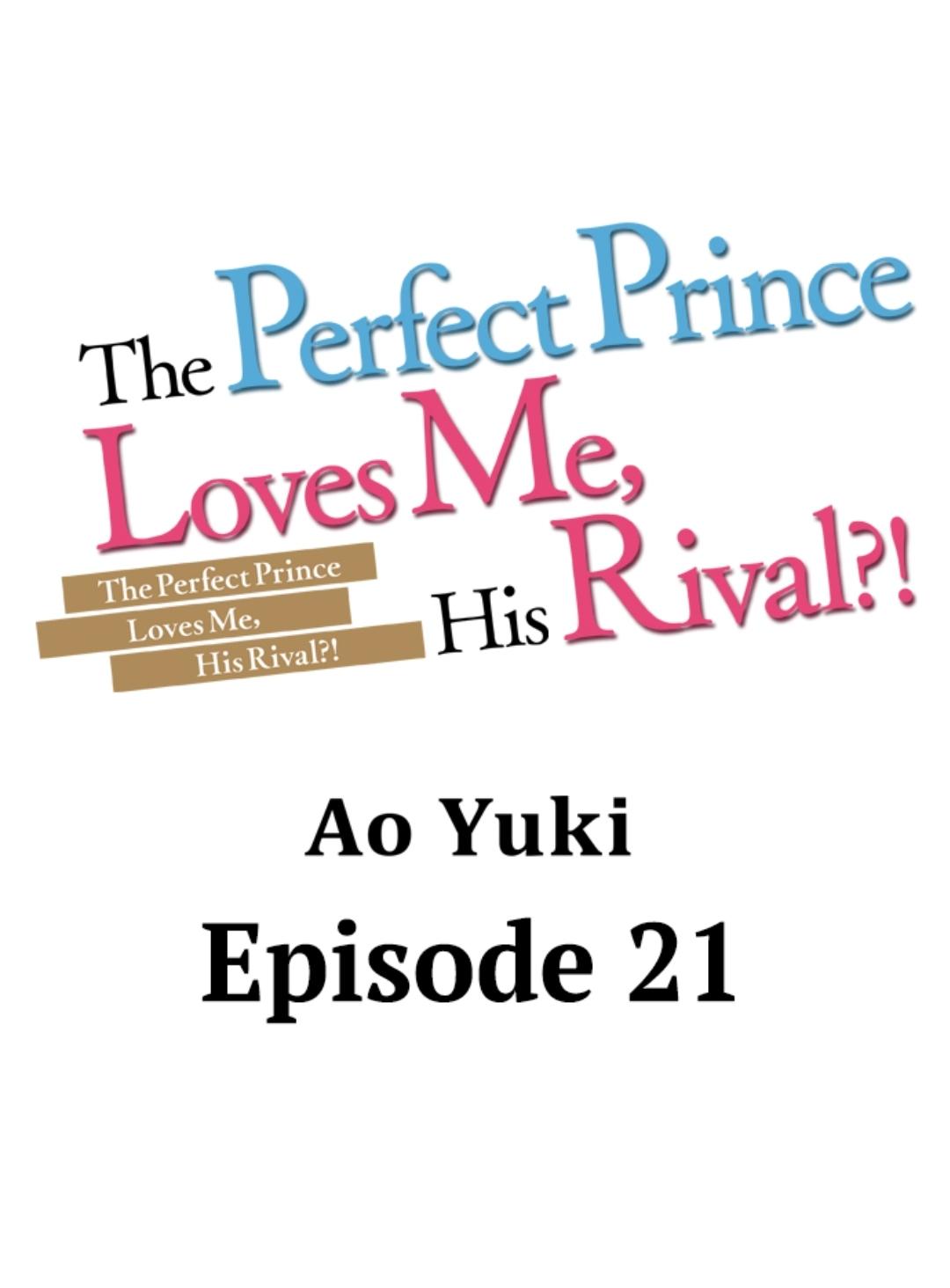 The Perfect Prince Loves Me, His Rival?! - Chapter 21