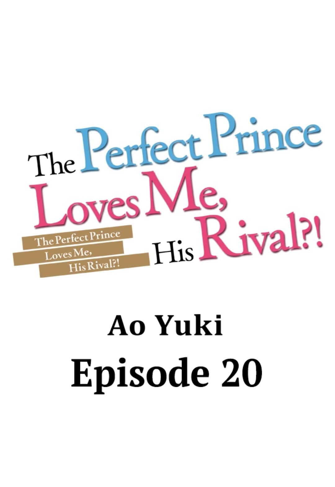 The Perfect Prince Loves Me, His Rival?! - Chapter 20