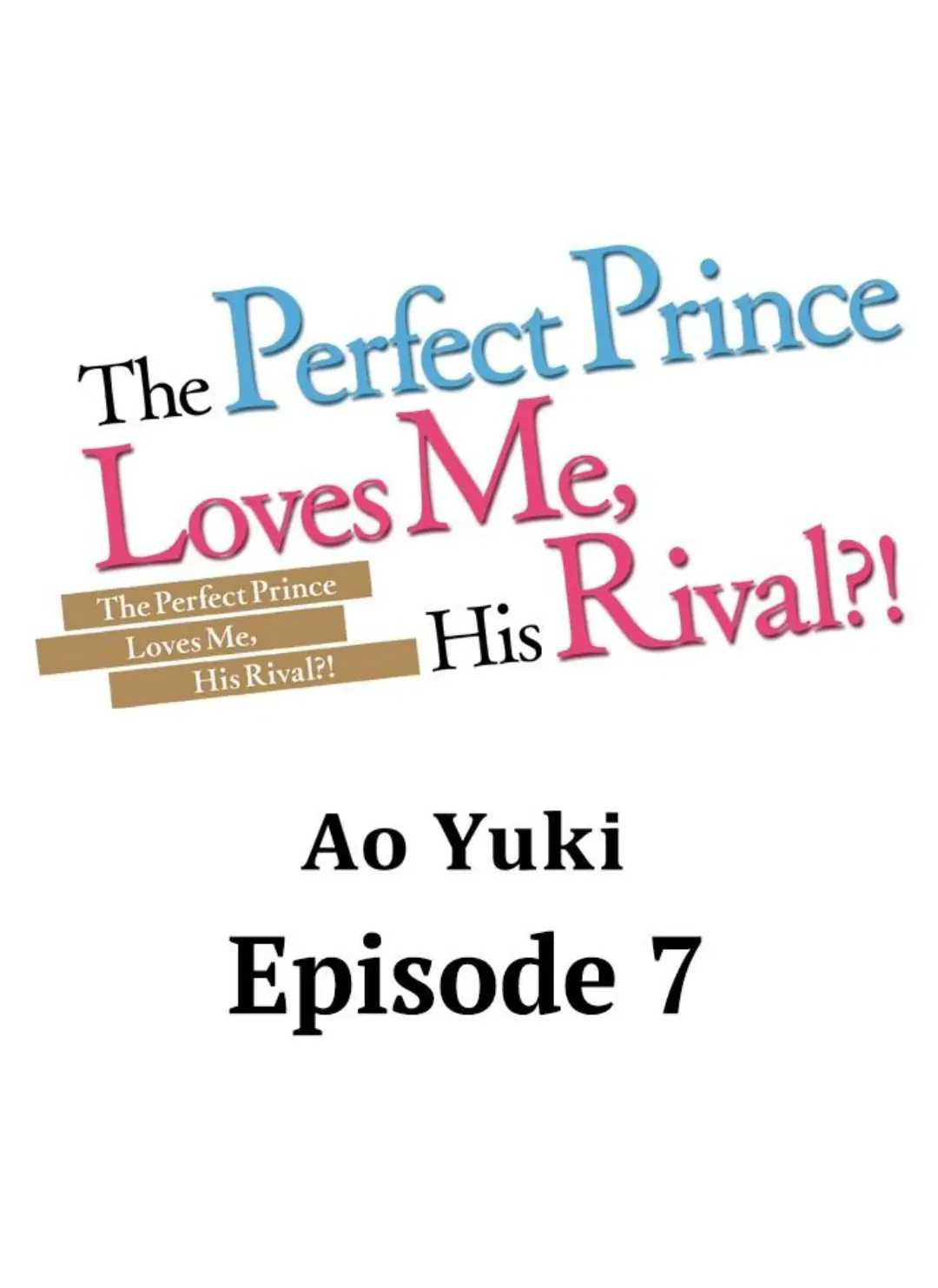 The Perfect Prince Loves Me, His Rival?! - Chapter 7