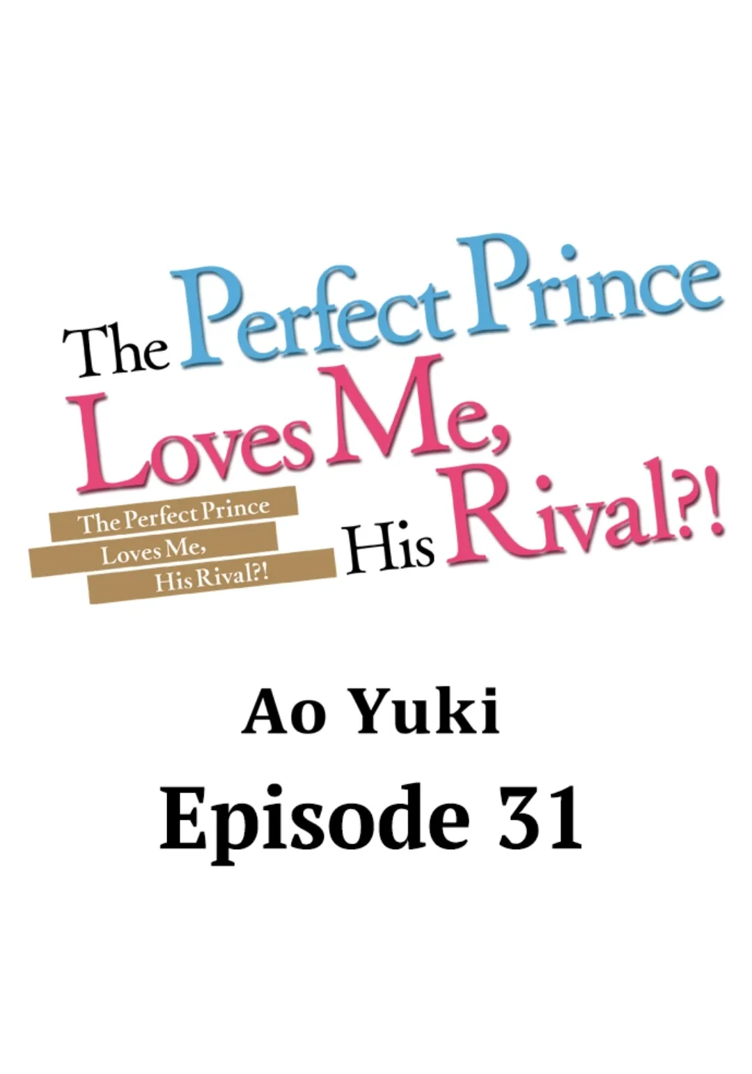 The Perfect Prince Loves Me, His Rival?! - Chapter 31