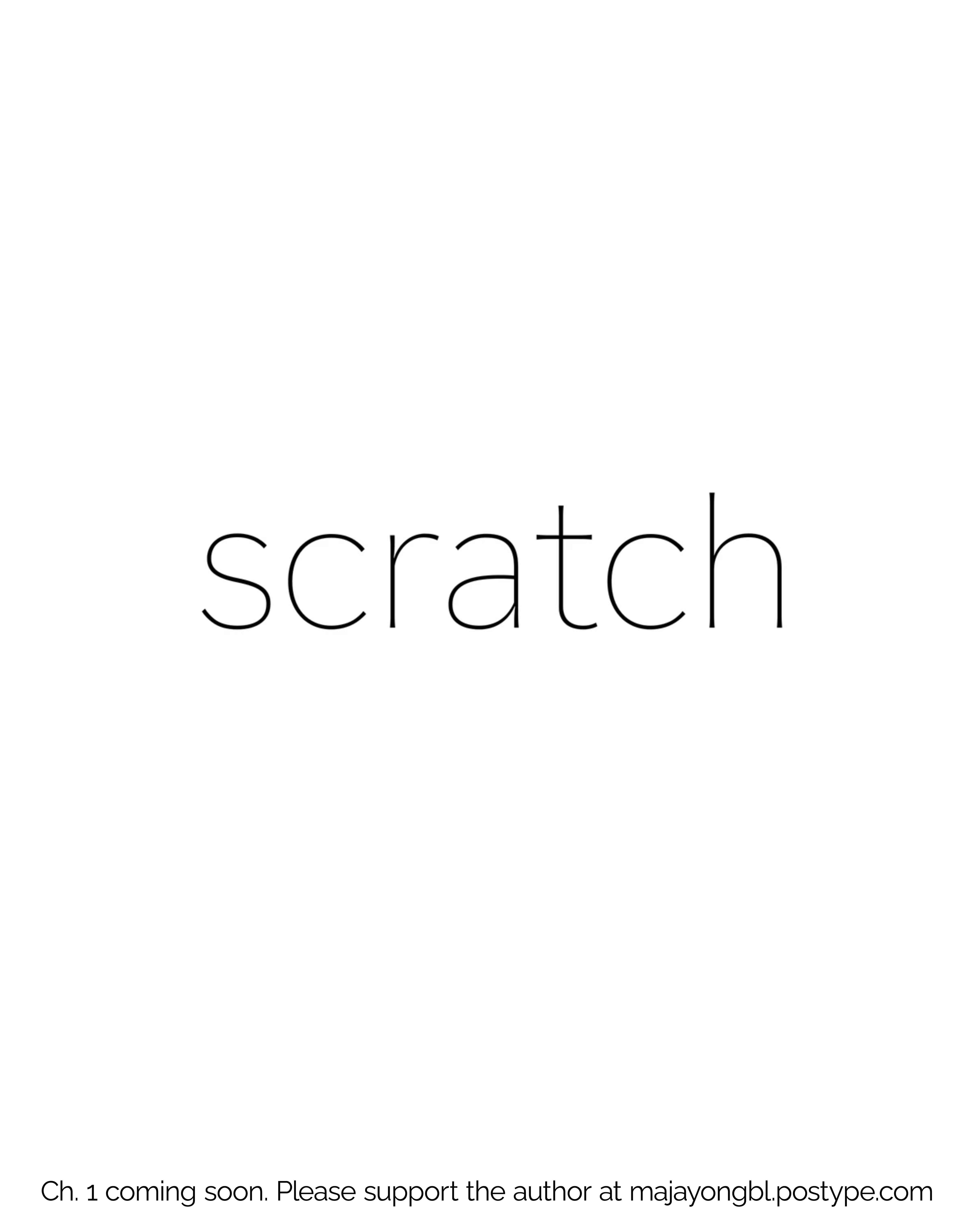 Scratch - Chapter 0: Scratch: Prologue