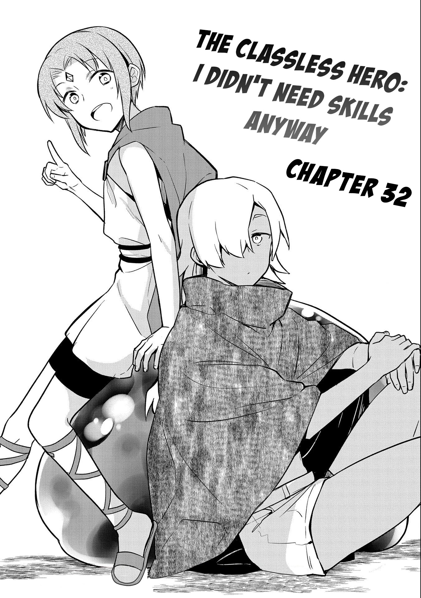 The Hero Who Has No Class. I Don't Need Any Skills, It's Okay. - Chapter 32