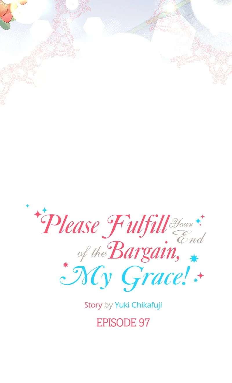 Please Fulfill Your End Of The Bargain, My Grace! - Chapter 97