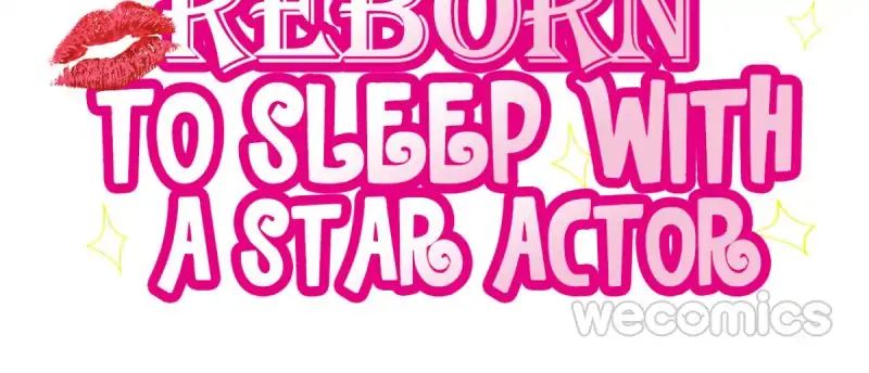 Reborn To Sleep With A Star Actor - Chapter 17