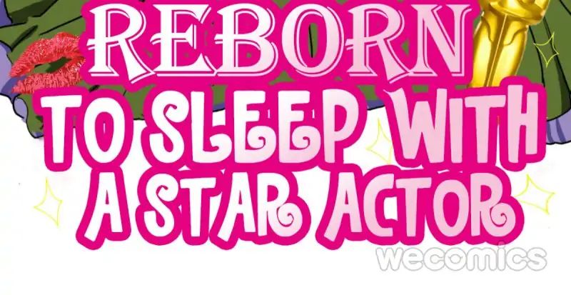 Reborn To Sleep With A Star Actor - Chapter 30