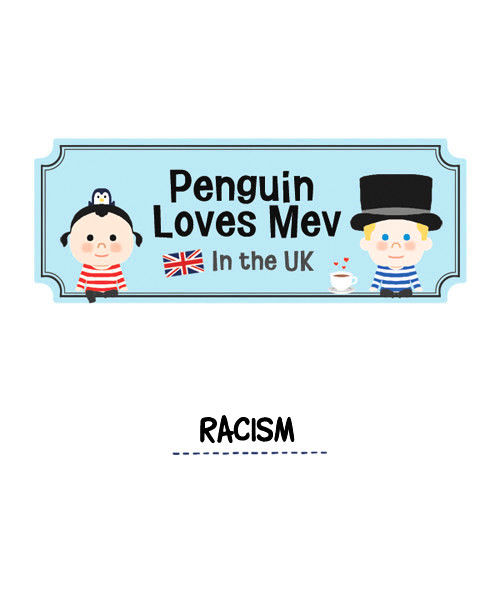 Penguin Loves Mev - Chapter 2 : Racism