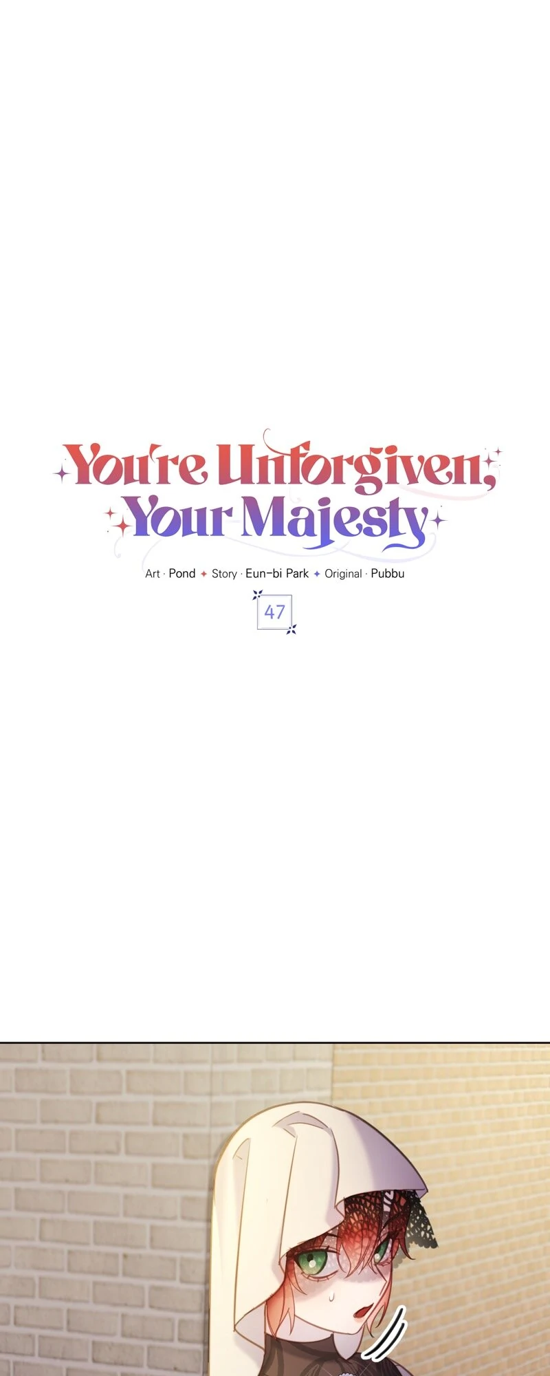 You’Re Unforgiven, Your Majesty - Chapter 47