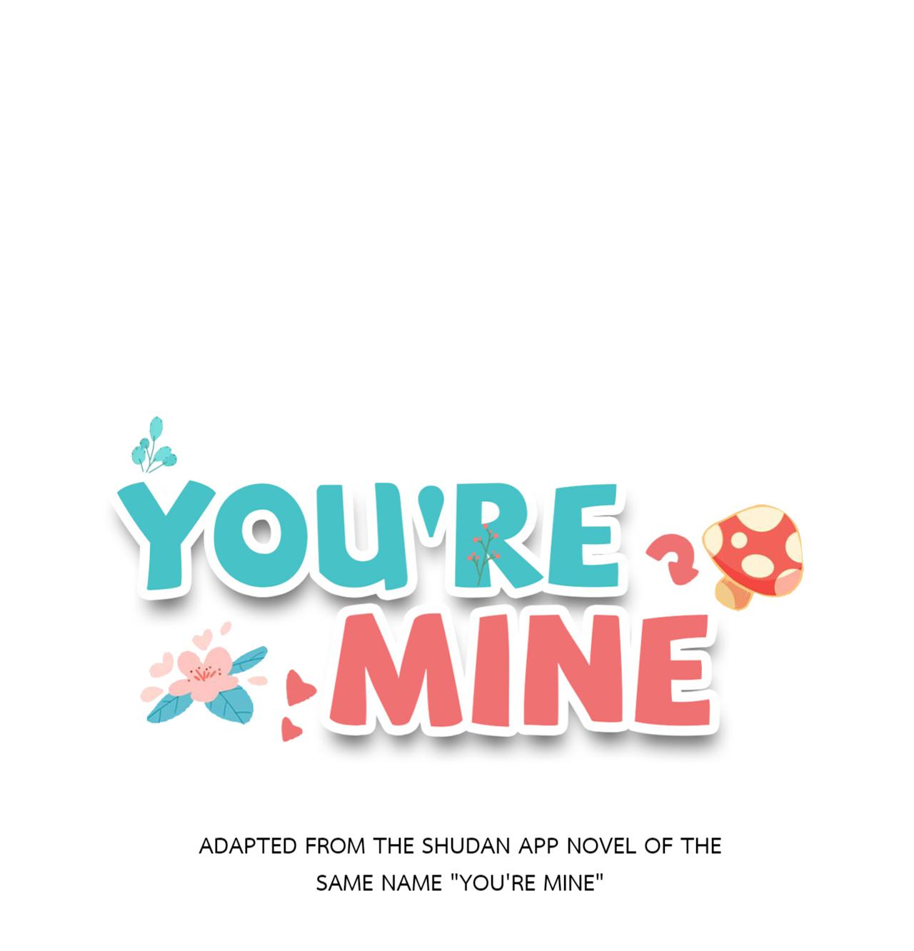 You're Mine - Chapter 17: You Feel Good To Touch!