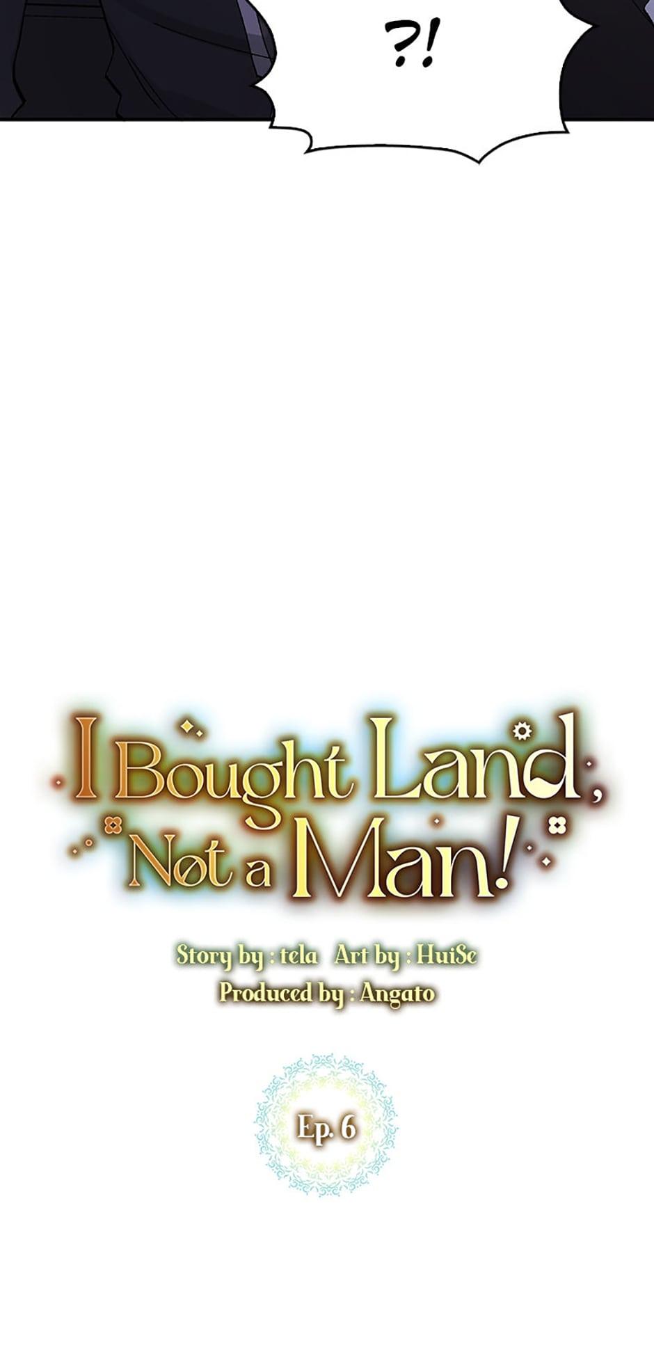 I Bought The Land, Not A Man - Chapter 6