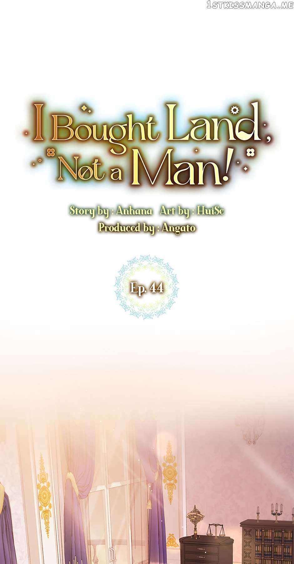 I Bought The Land, Not A Man - Chapter 44