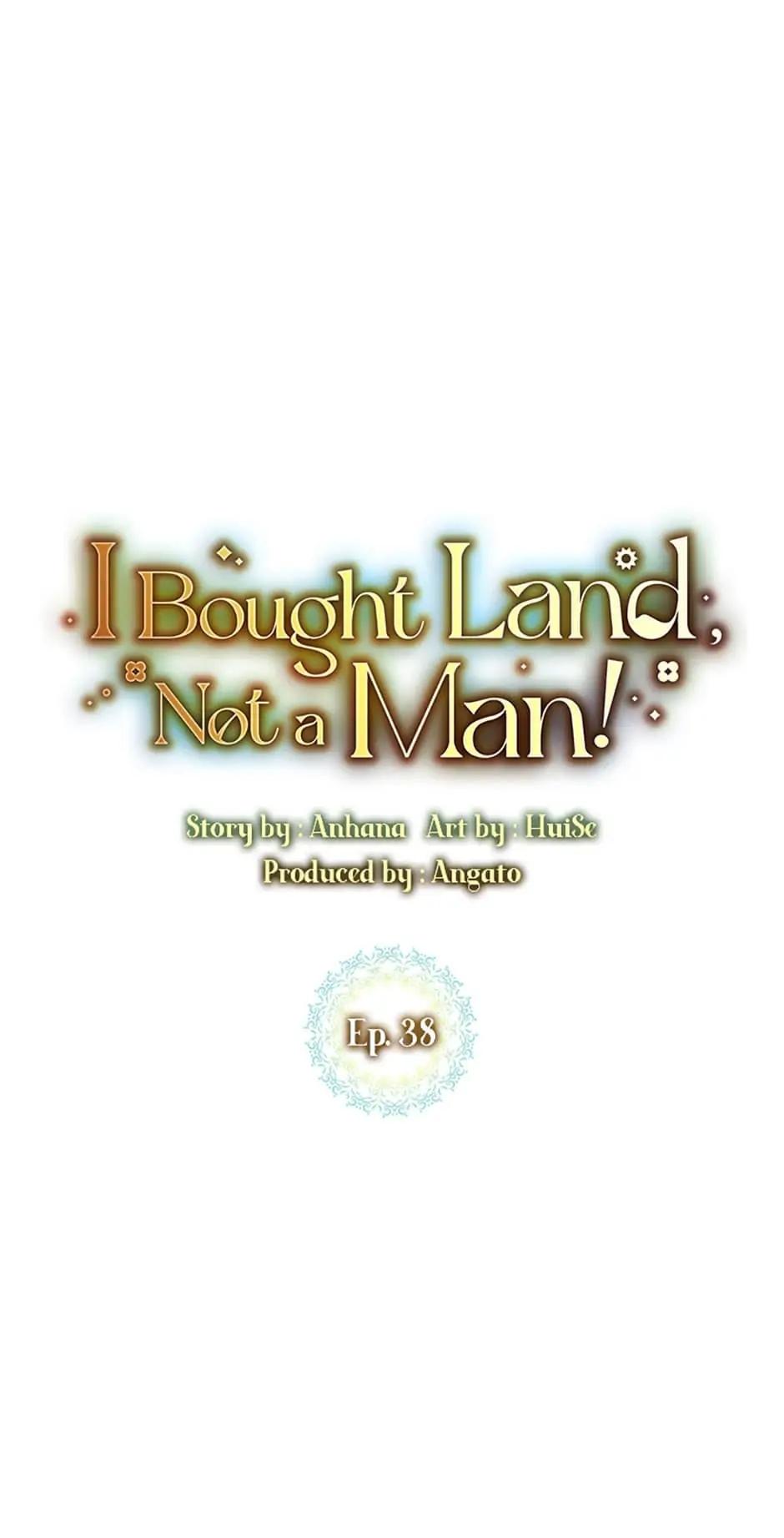 I Bought The Land, Not A Man - Chapter 38