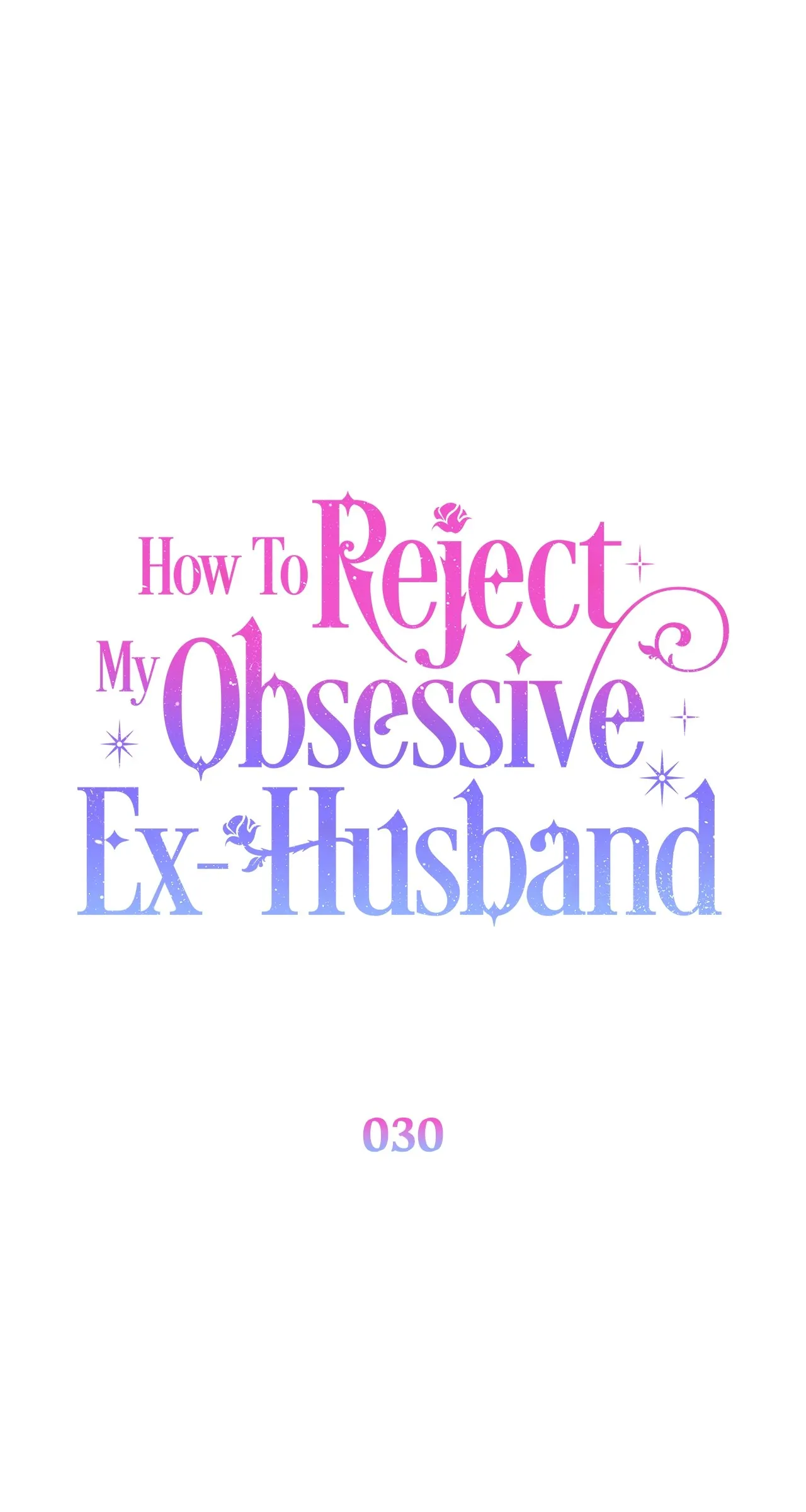 How To Reject My Obsessive Ex-Husband - Chapter 30