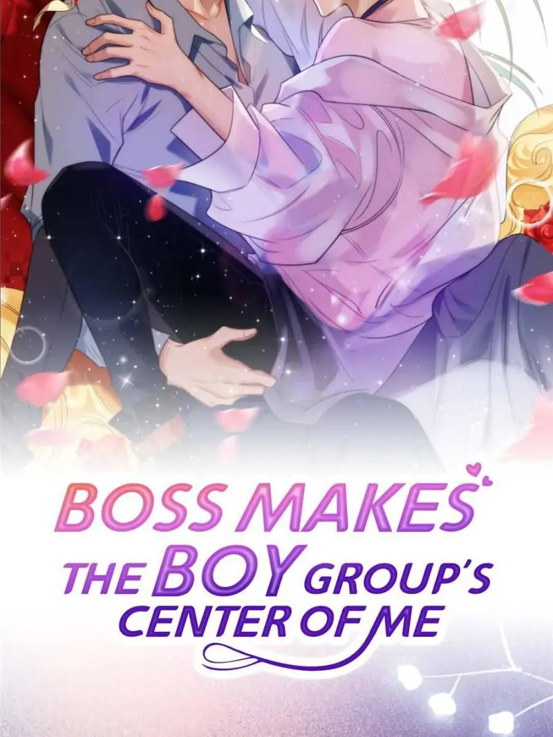 Boss Makes The Boy Group’s Center Of Me - Chapter 1