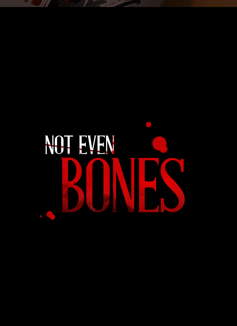 Not Even Bones - Chapter 44