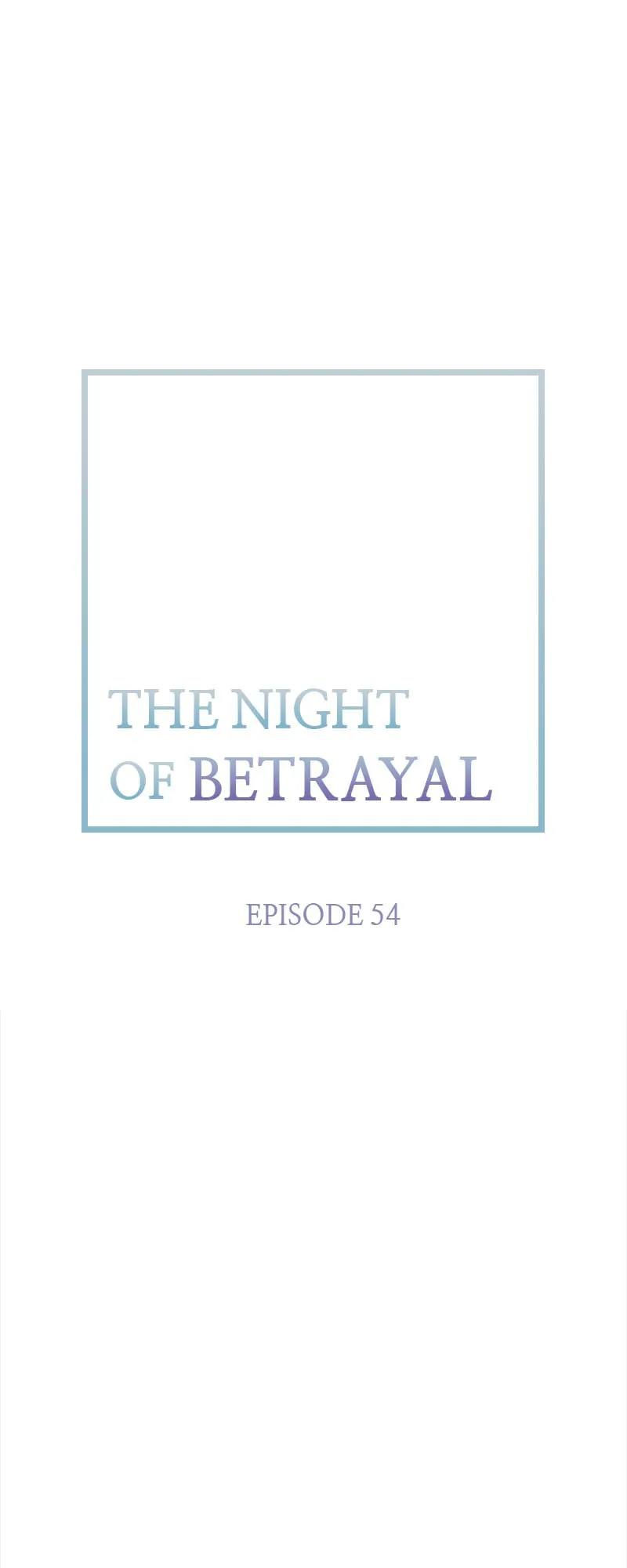 Thank You For Your Betrayal - Chapter 54