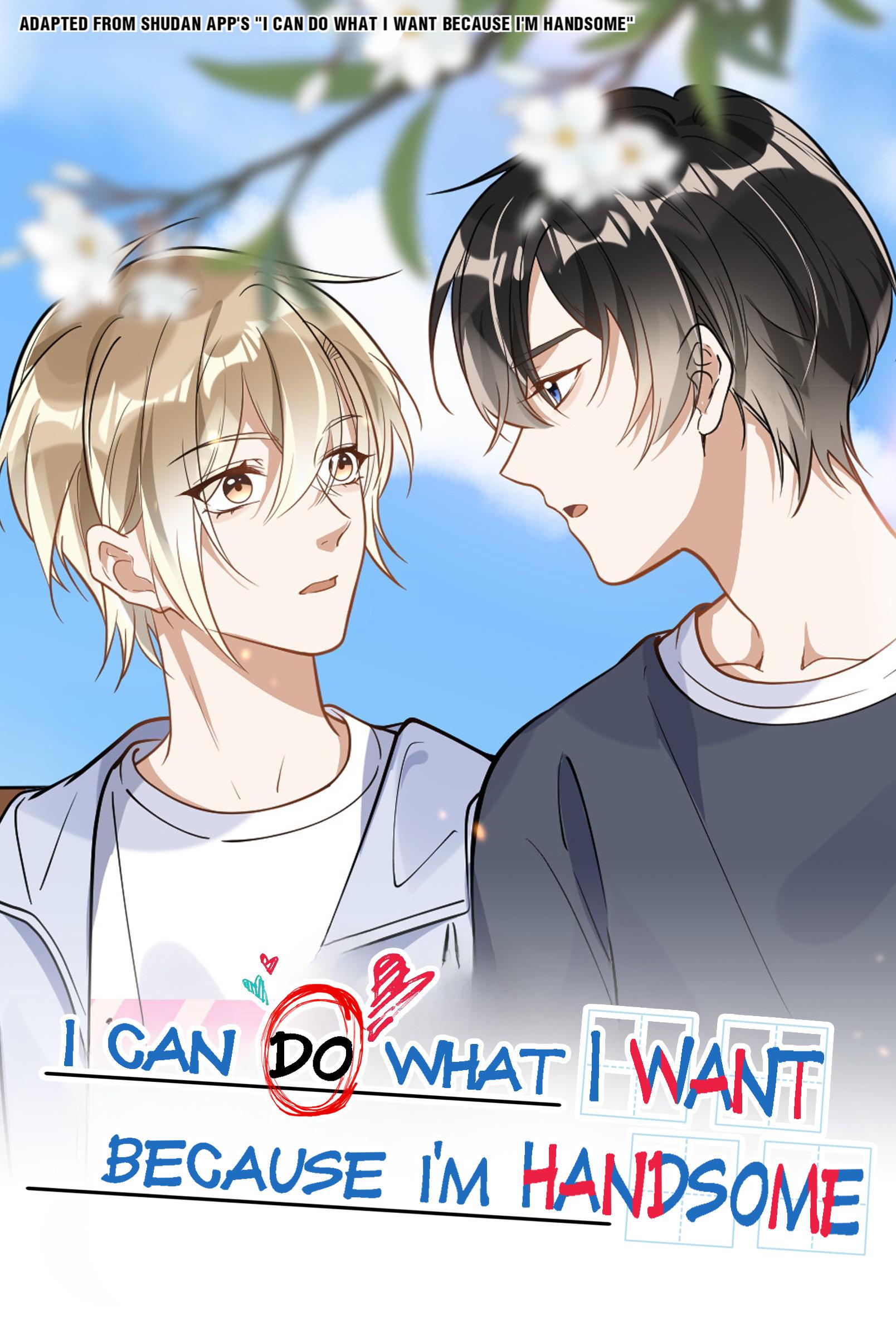 I Can Do What I Want Because I'm Handsome - Chapter 14: I Don't Want To Love You Unrequitedly Anymore