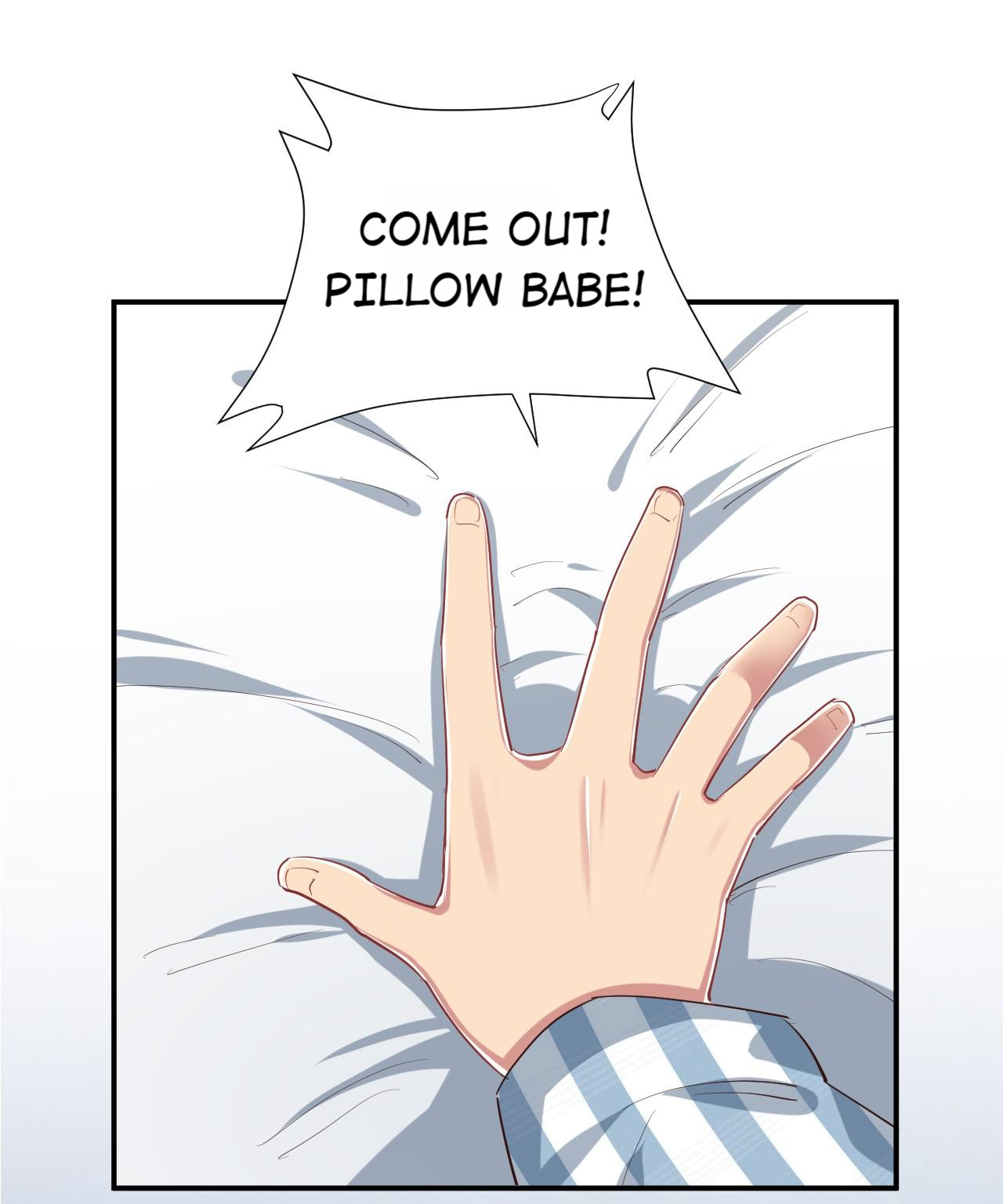 God Gave Me This Awkward Superpower, What Is It For? - Chapter 98: Come Out, Pillow Babe!