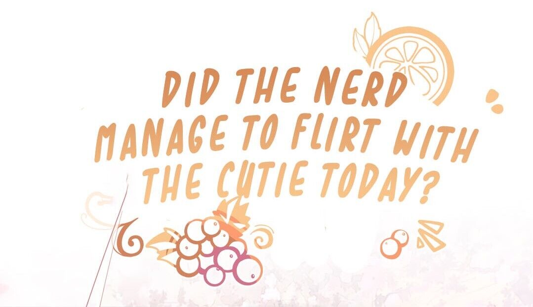 Did The Nerd Manage To Flirt With The Cutie Today? - Chapter 0