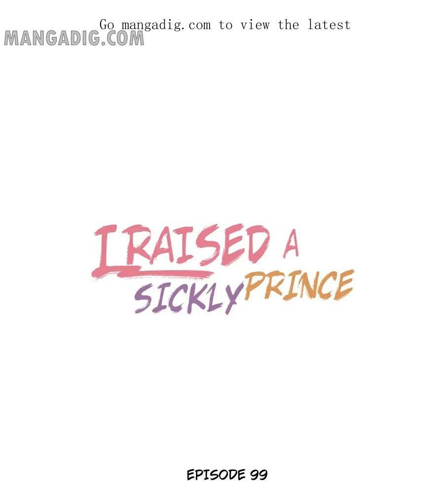 I Raised A Sick And Weak Prince - Chapter 99