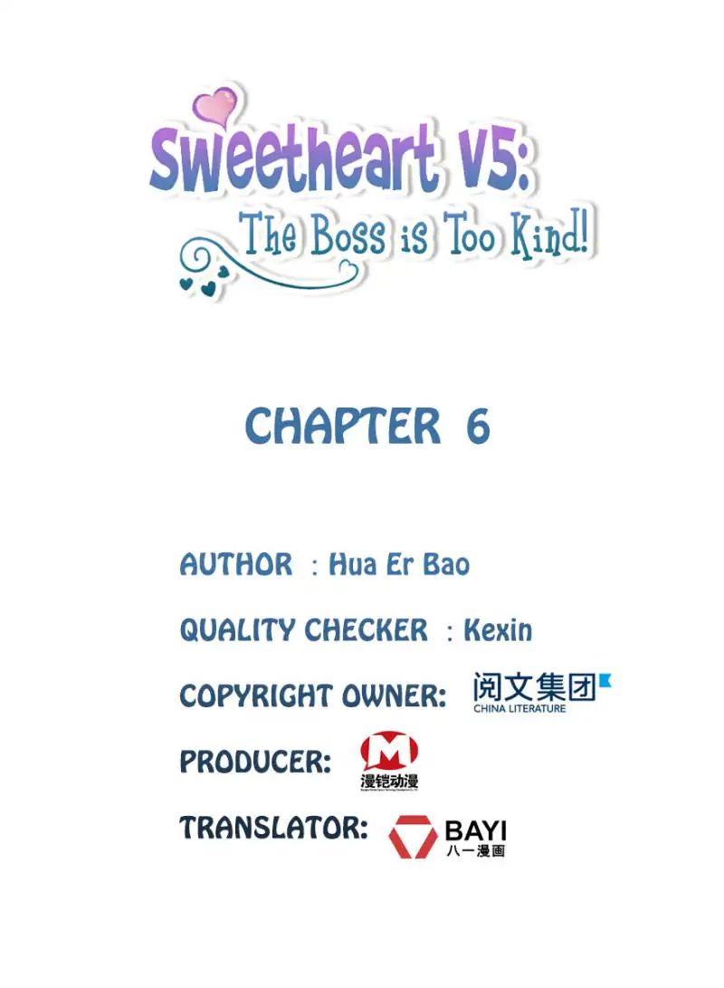 Sweetheart V5: The Boss Is Too Kind! - Chapter 6