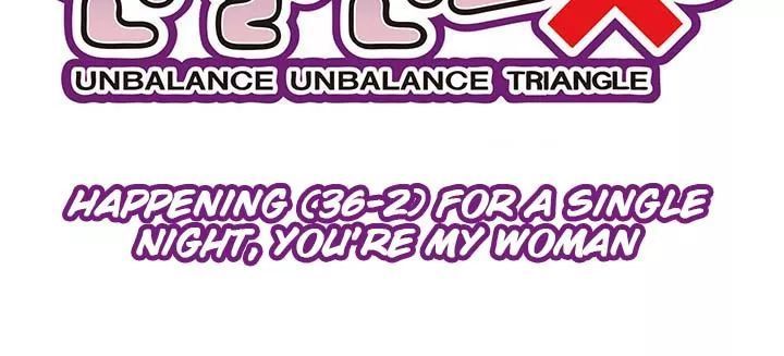 Unbalance X 3 - Chapter 36.2 : Happening (36.2) For A Single Night, You're My Woman