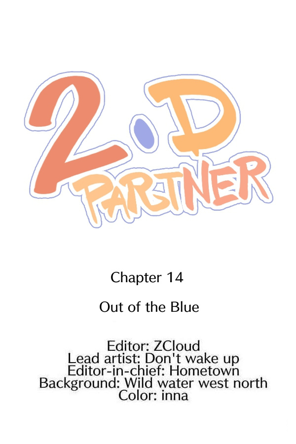 2D Partner - Chapter 14: Out Of The Blue