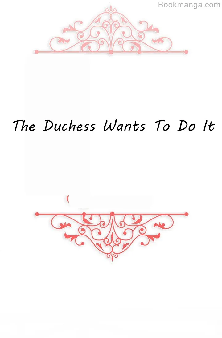 The Duchess Wants To Do It - Chapter 33