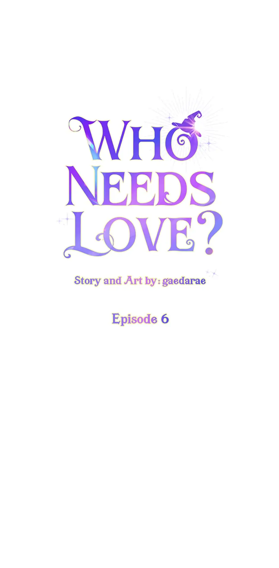 Who Needs Love? - Chapter 6