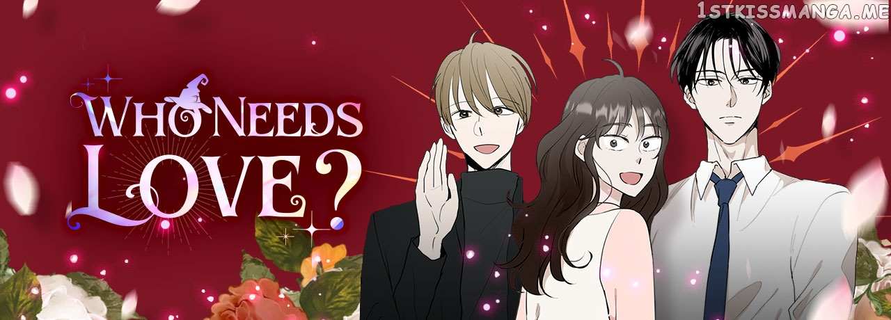 Who Needs Love? - Chapter 26